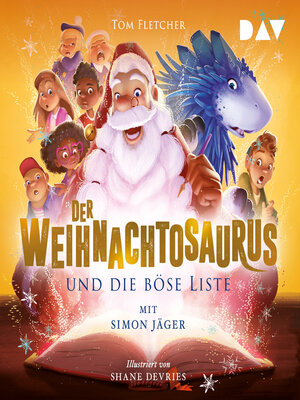 cover image of Der Weihnachtosaurus und die böse Liste--Die Weihnachtosaurus-Reihe, Band 3